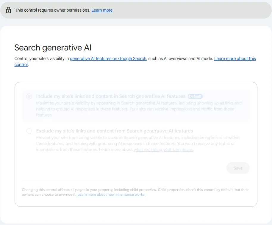 The Search generative AI setting in Search Console, with the default option to include the site’s links and content in Search generative AI features selected, an exclude option below it, and a banner saying the control requires owner permissions